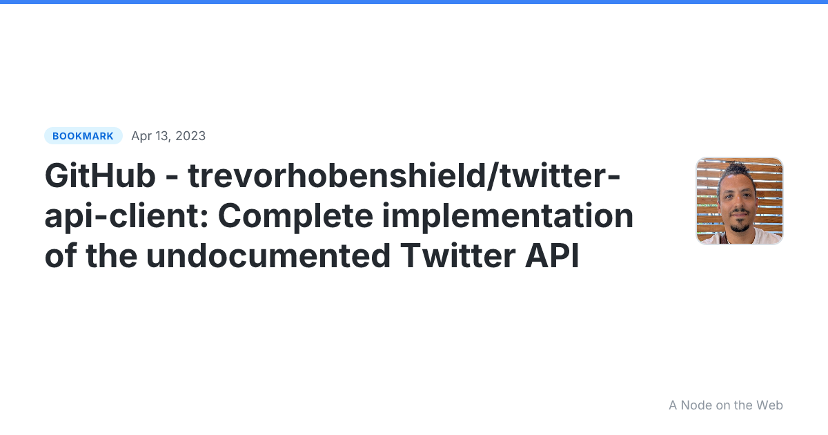 GitHub - trevorhobenshield/twitter-api-client: Complete implementation of the undocumented Twitter API