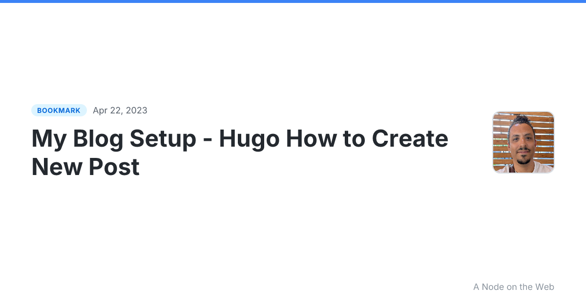 My Blog Setup - Hugo How to Create New Post