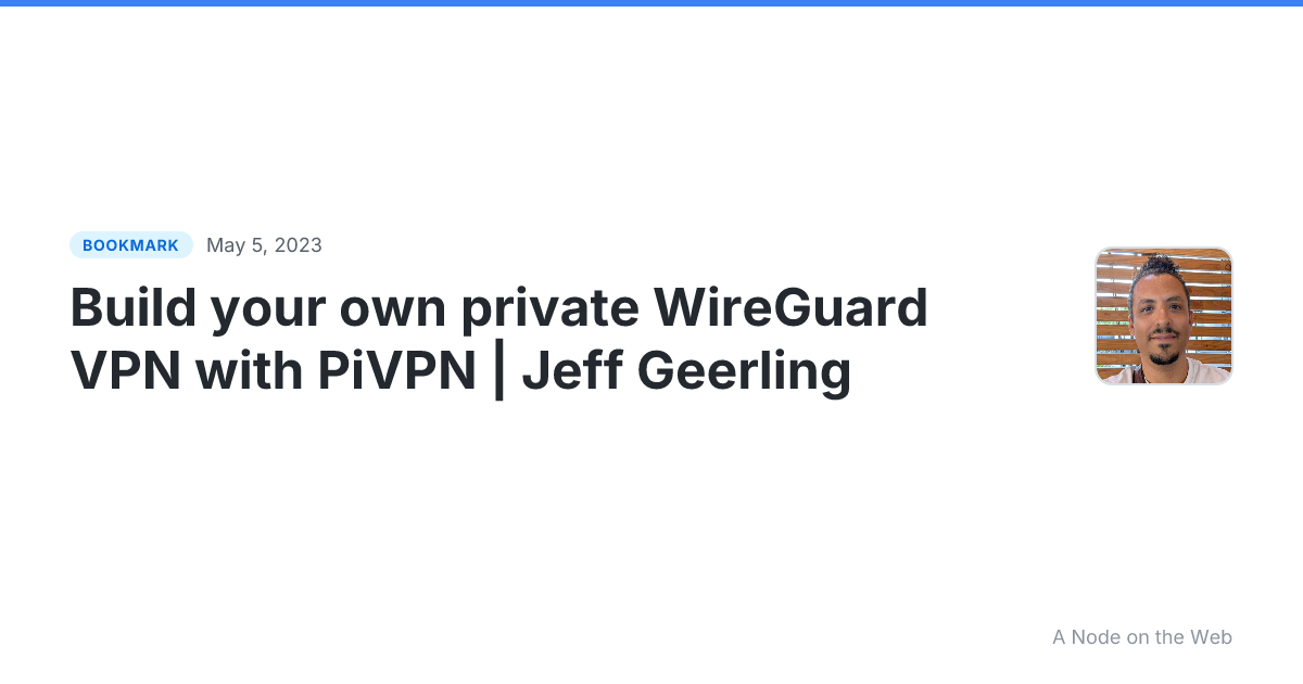 Build your own private WireGuard VPN with PiVPN | Jeff Geerling