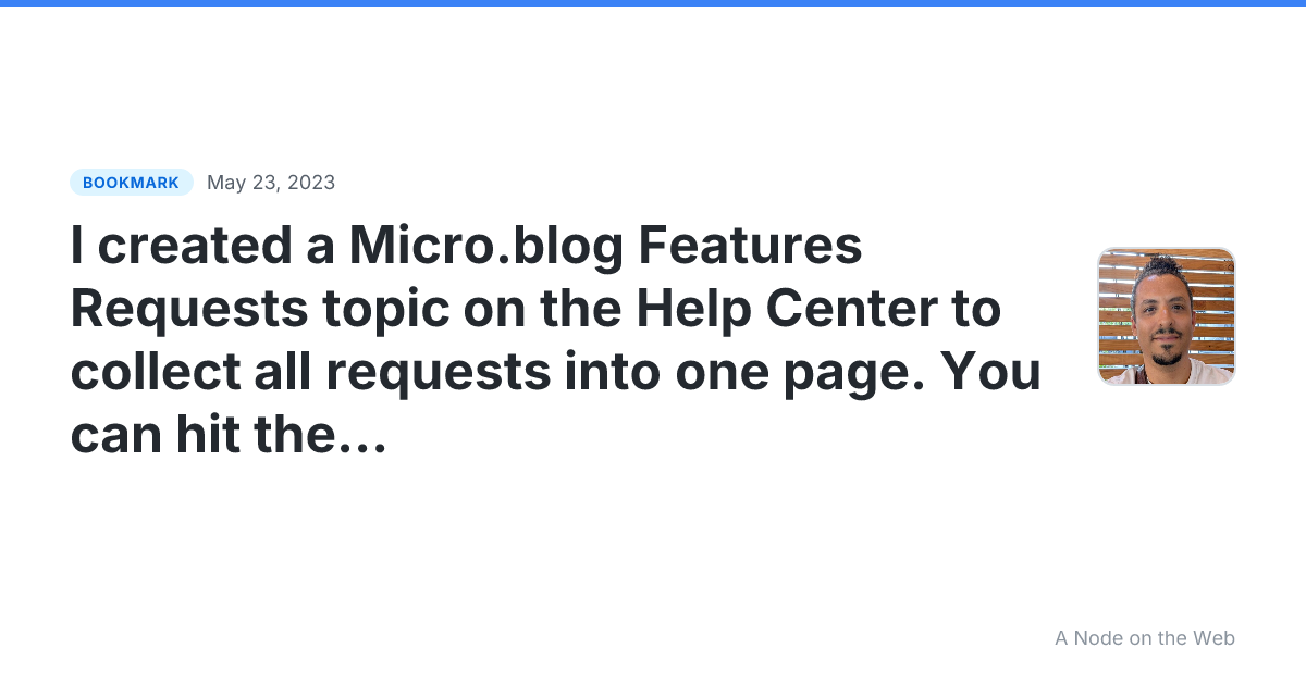 I created a Micro.blog Features Requests topic on the Help Center to collect all requests into one page. You can hit the ❤️ to up-vote a suggested feature. You should your requests as a new Reply on this Topic, and the same rules regarding ❤️s will apply.