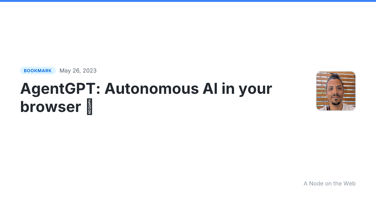 AgentGPT: Autonomous AI in your browser 烙