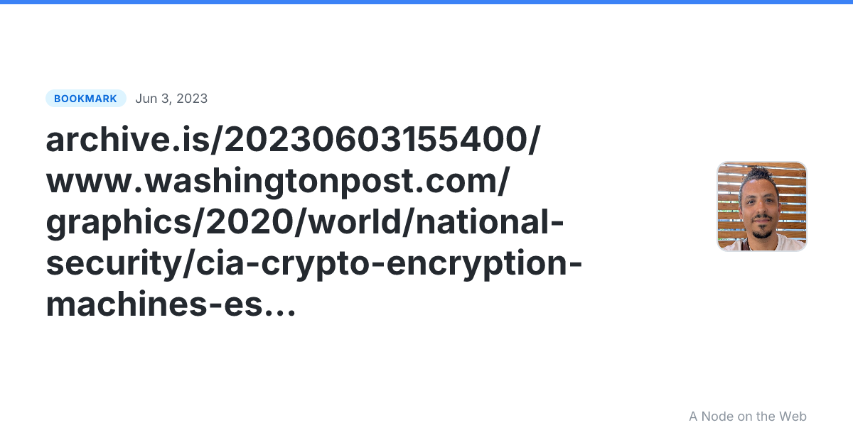 archive.is/20230603155400/www.washingtonpost.com/graphics/2020/world/national-security/cia-crypto-encryption-machines-espionage/