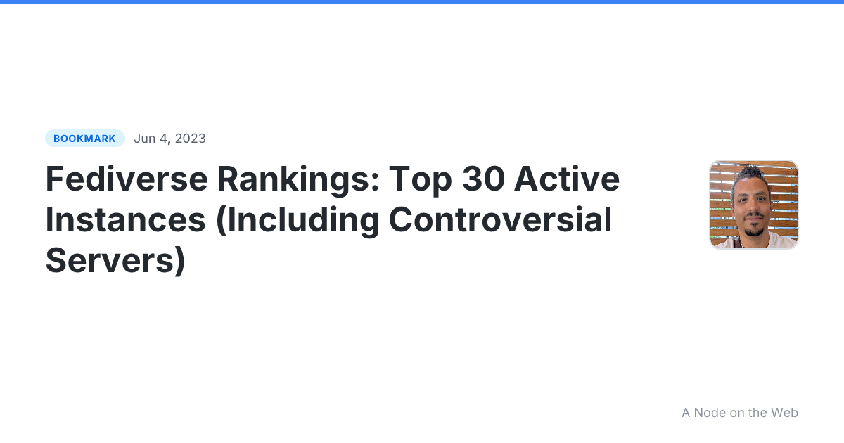 Fediverse Rankings: Top 30 Active Instances (Including Controversial Servers)