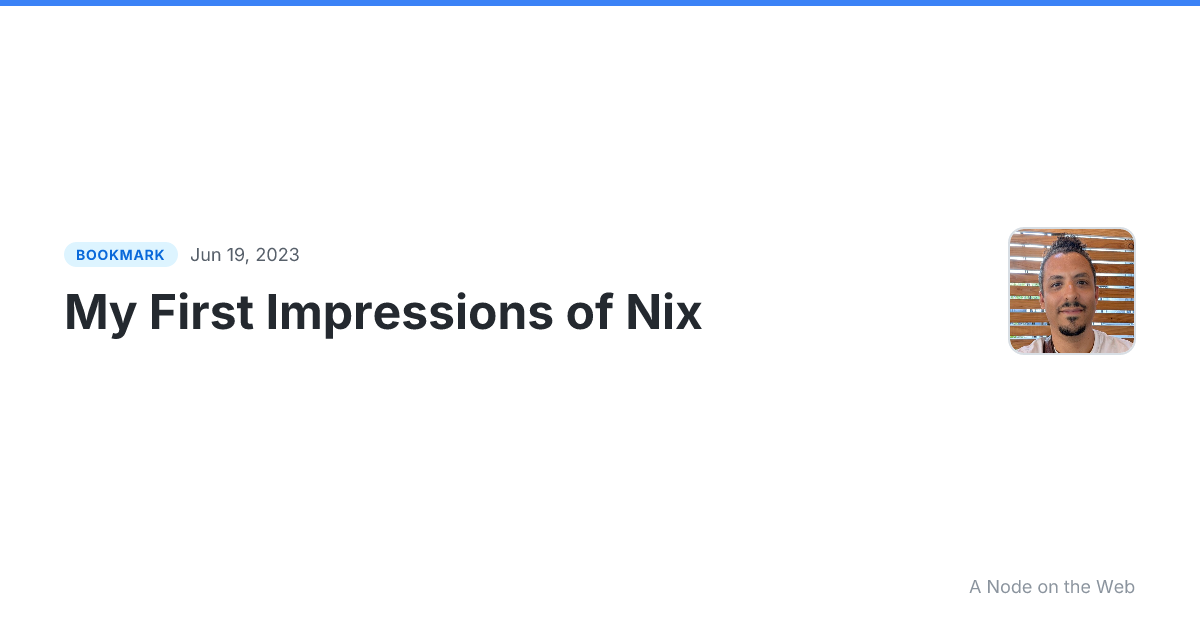 My First Impressions of Nix