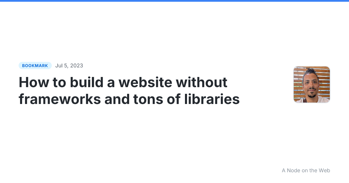 How to build a website without frameworks and tons of libraries