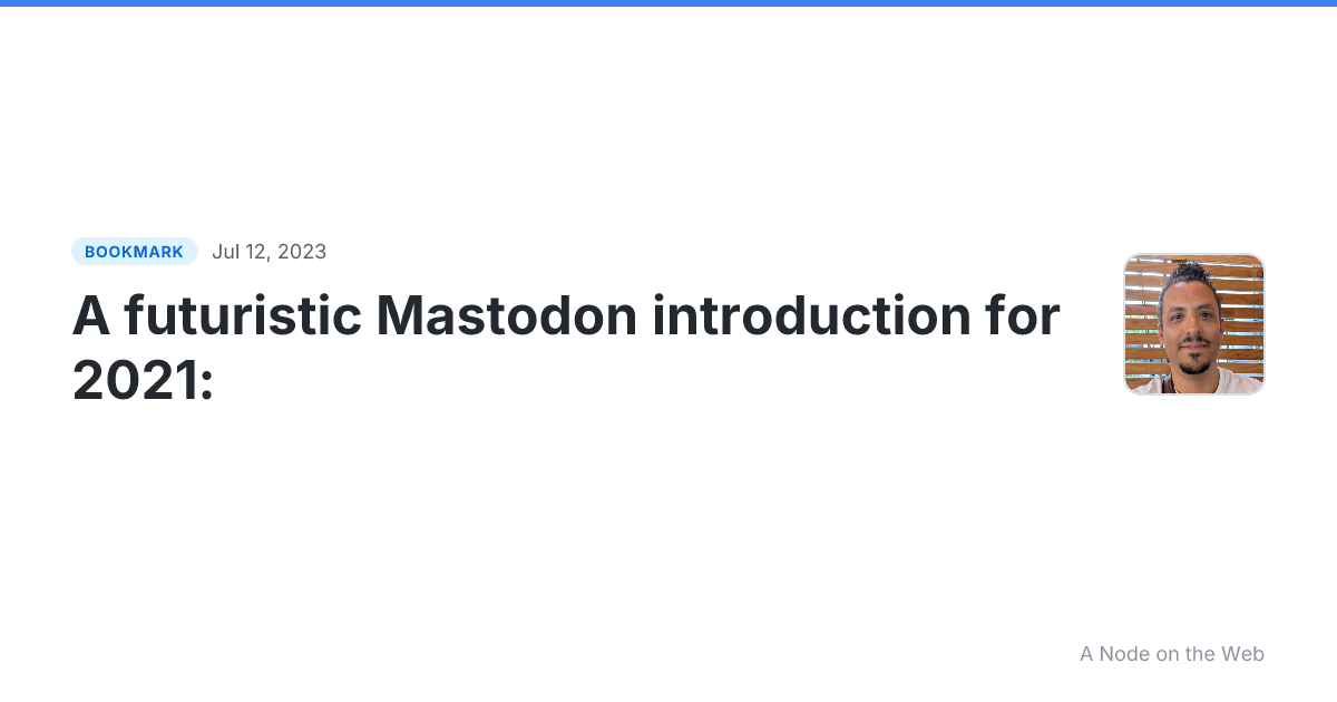 A futuristic Mastodon introduction for 2021: