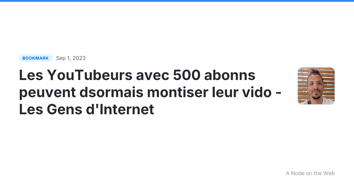 Les YouTubeurs avec 500 abonns peuvent dsormais montiser leur vido - Les Gens d'Internet