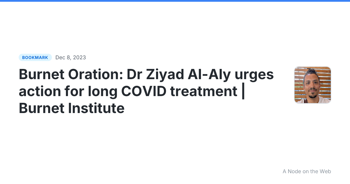 Burnet Oration: Dr Ziyad Al-Aly urges action for long COVID treatment | Burnet Institute