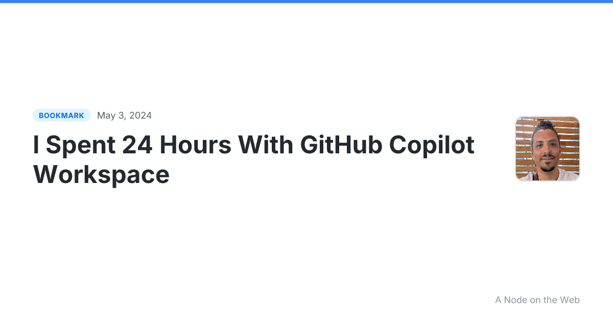 I Spent 24 Hours With GitHub Copilot Workspace