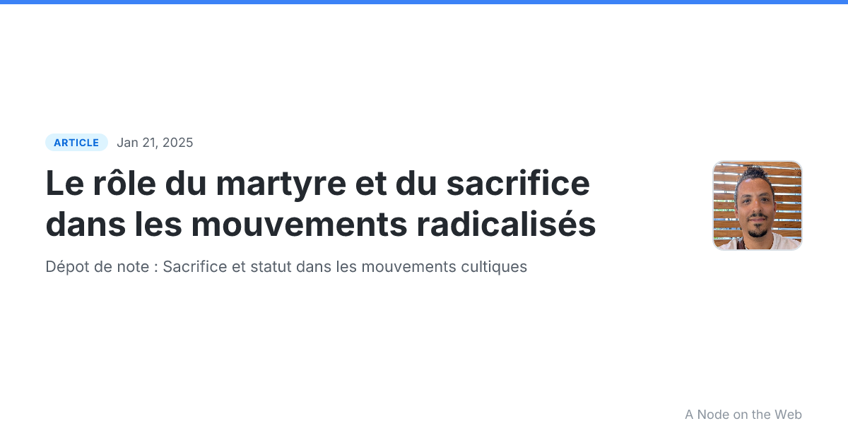 Le rôle du martyre et du sacrifice dans les mouvements radicalisés