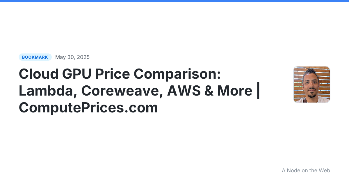 Cloud GPU Price Comparison: Lambda, Coreweave, AWS & More | ComputePrices.com