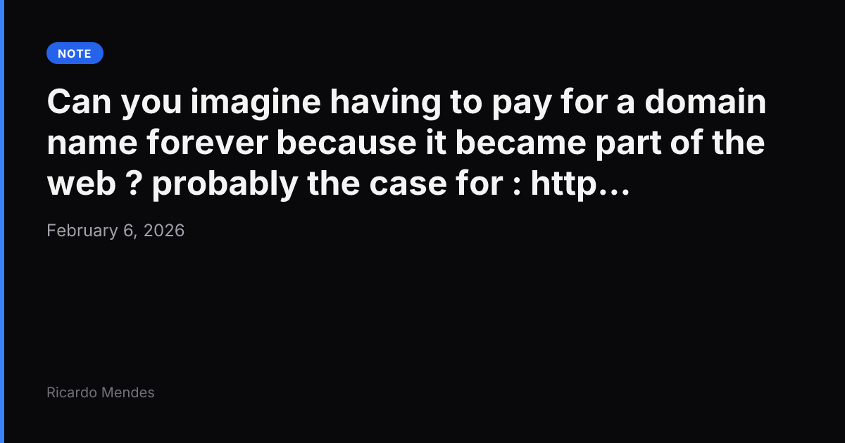 Can you imagine having to pay for a domain name forever beca...