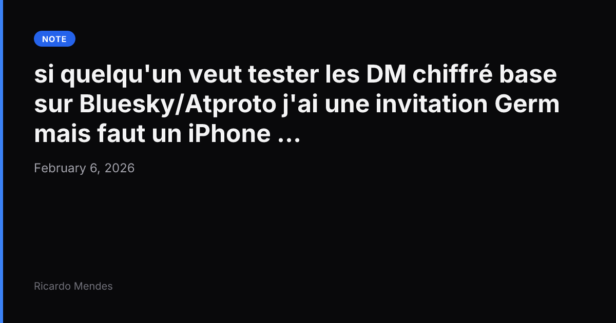 si quelqu’un veut tester les DM chiffré base sur Bluesky/Atp...