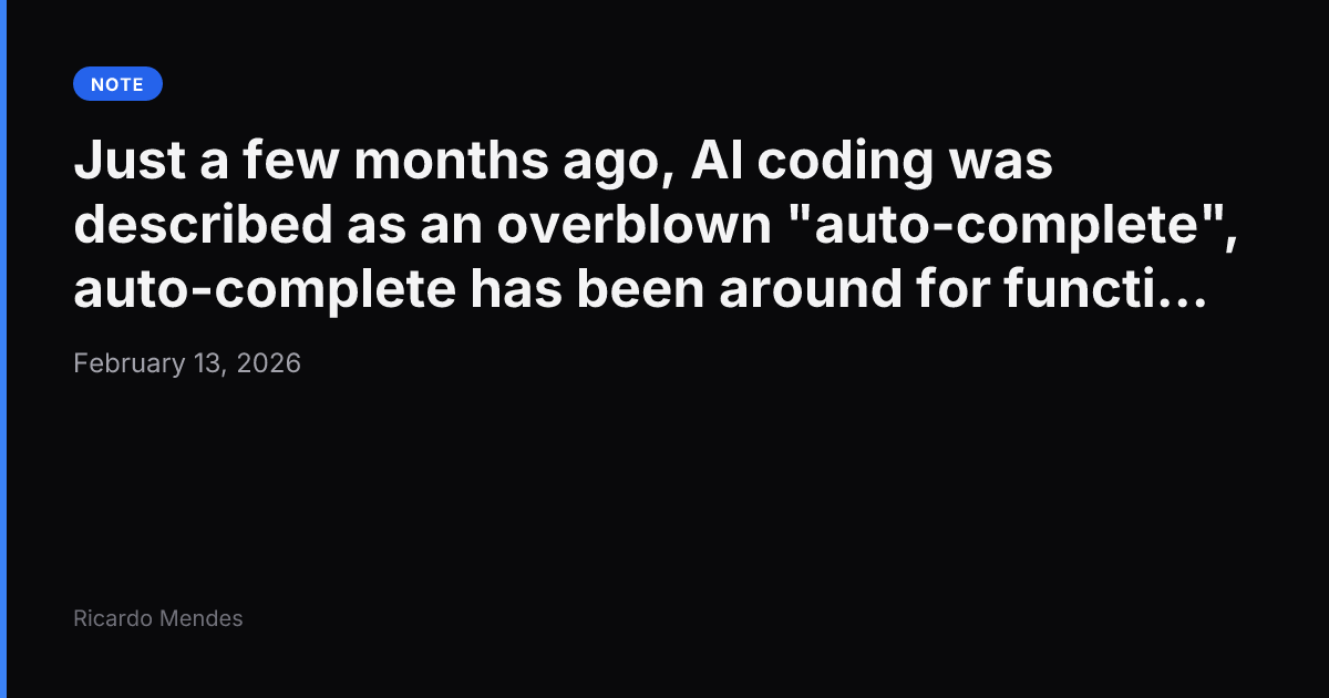 Just a few months ago, AI coding was described as an overblo...