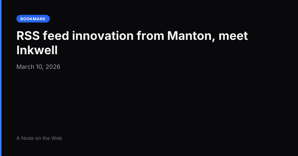 RSS feed innovation from Manton, meet Inkwell