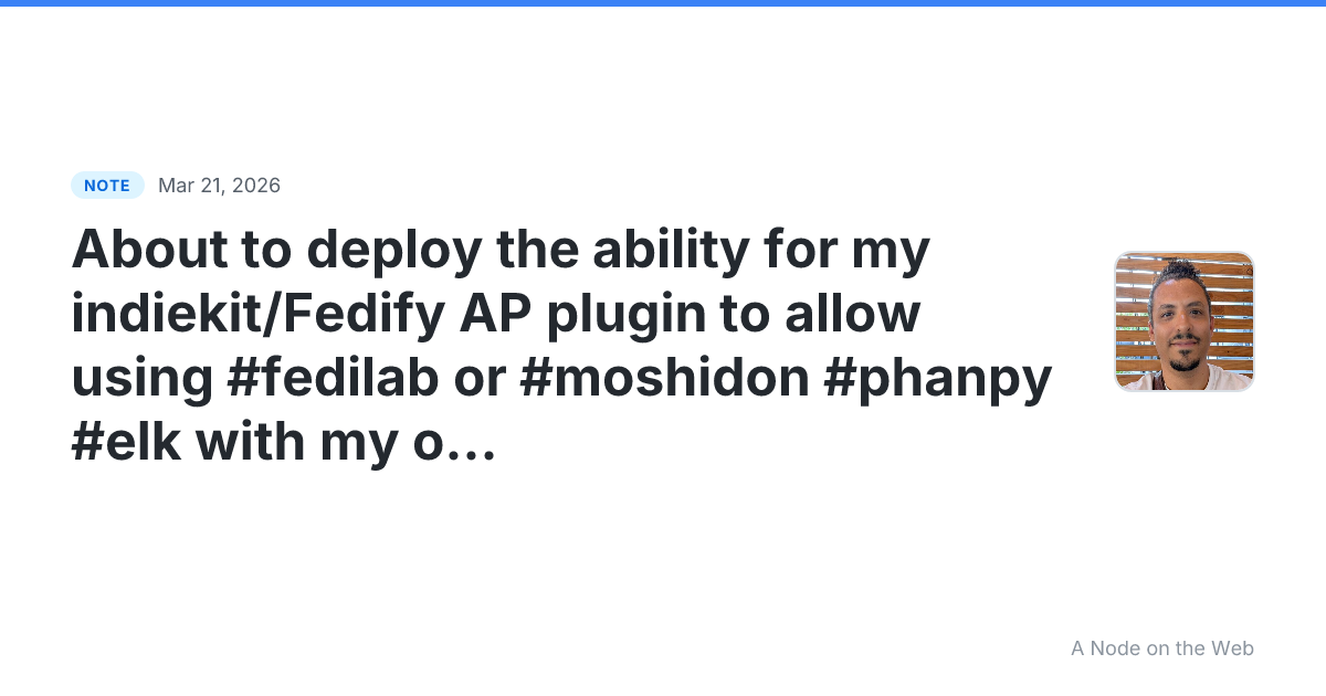 About to deploy the ability for my indiekit/Fedify AP plugin...