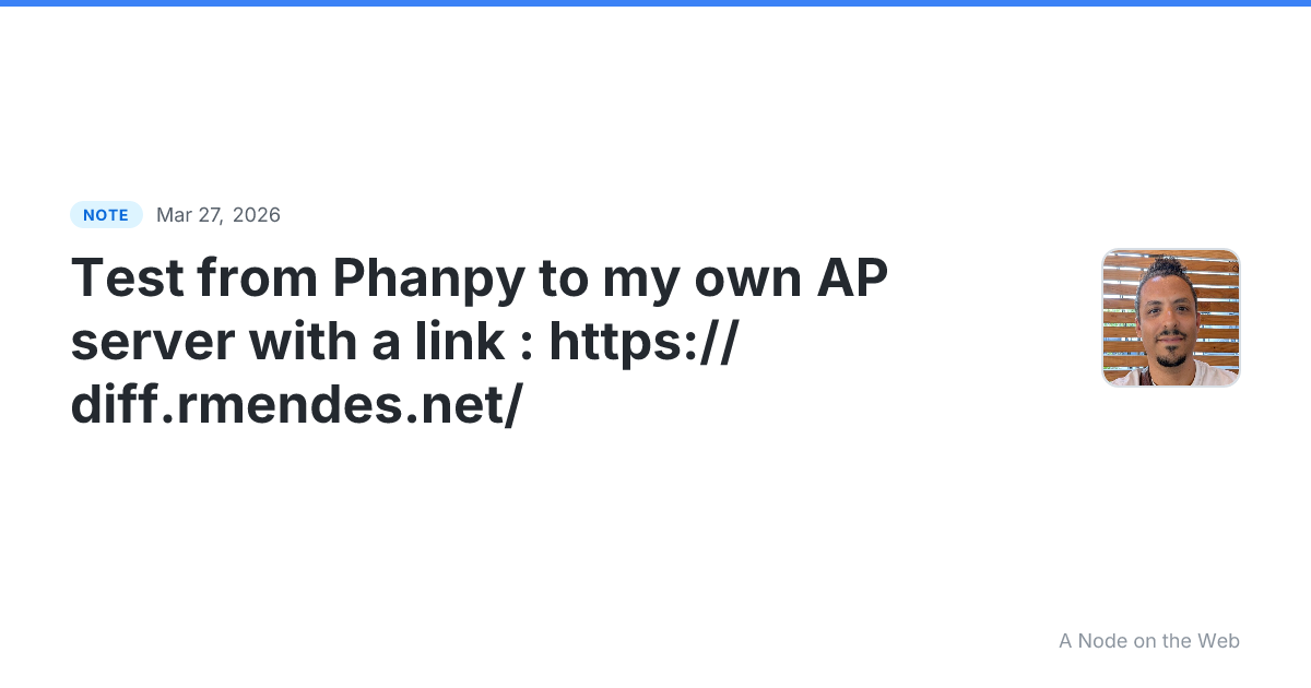 Test from Phanpy to my own AP server with a link : https://d...