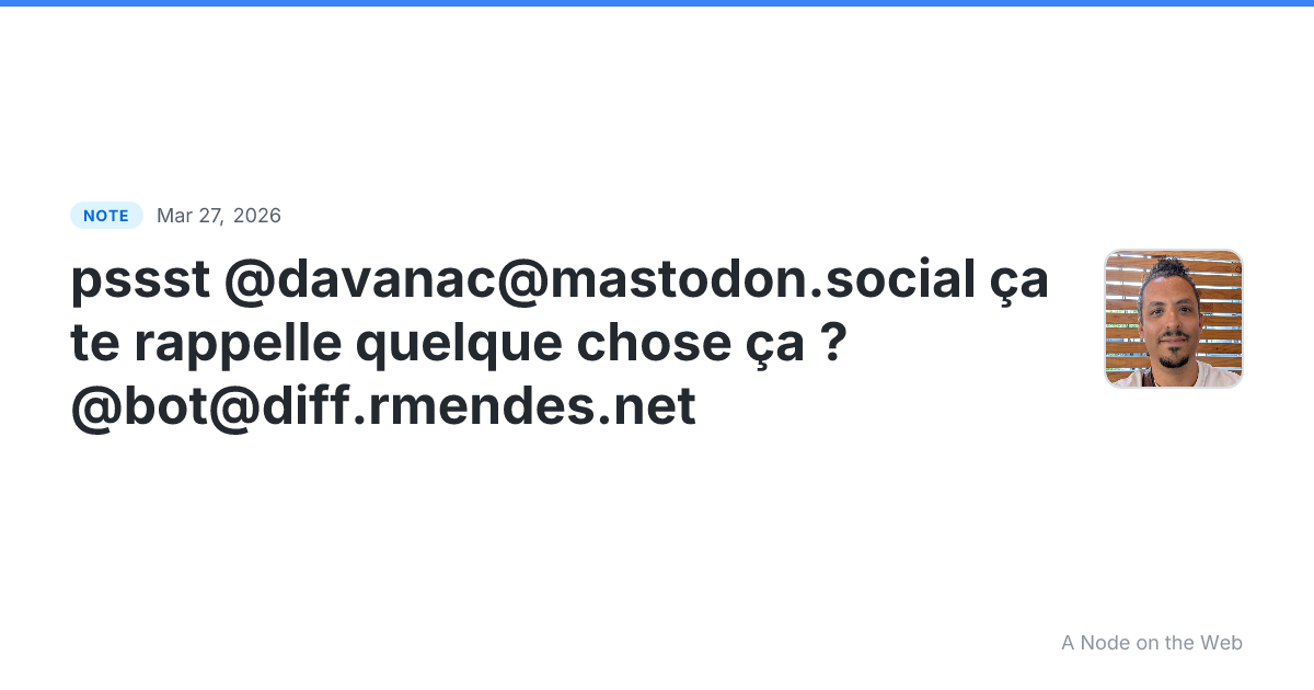 pssst @davanac@mastodon.social ça te rappelle quelque chose...