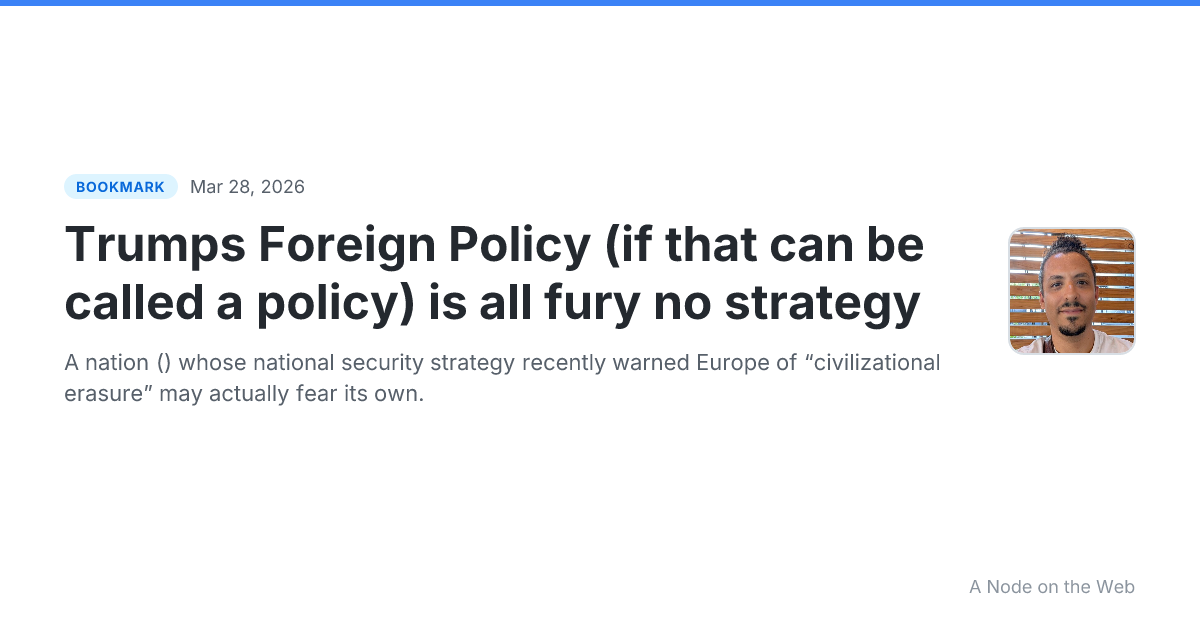 Trumps Foreign Policy (if that can be called a policy) is all fury no strategy