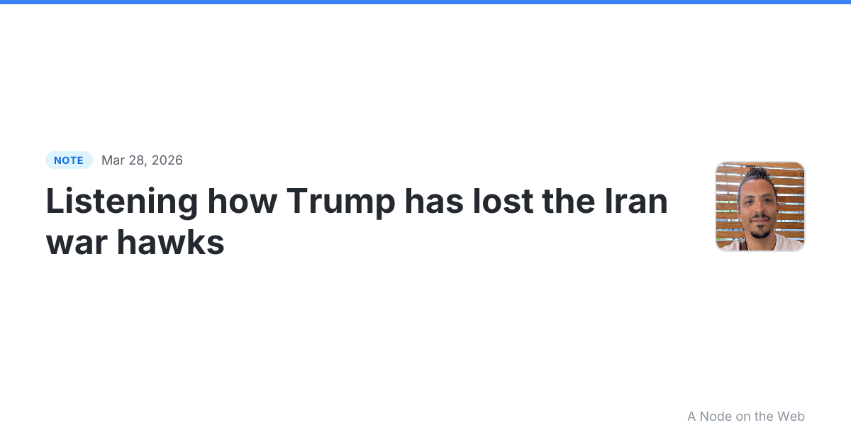 Listening how Trump has lost the Iran war hawks