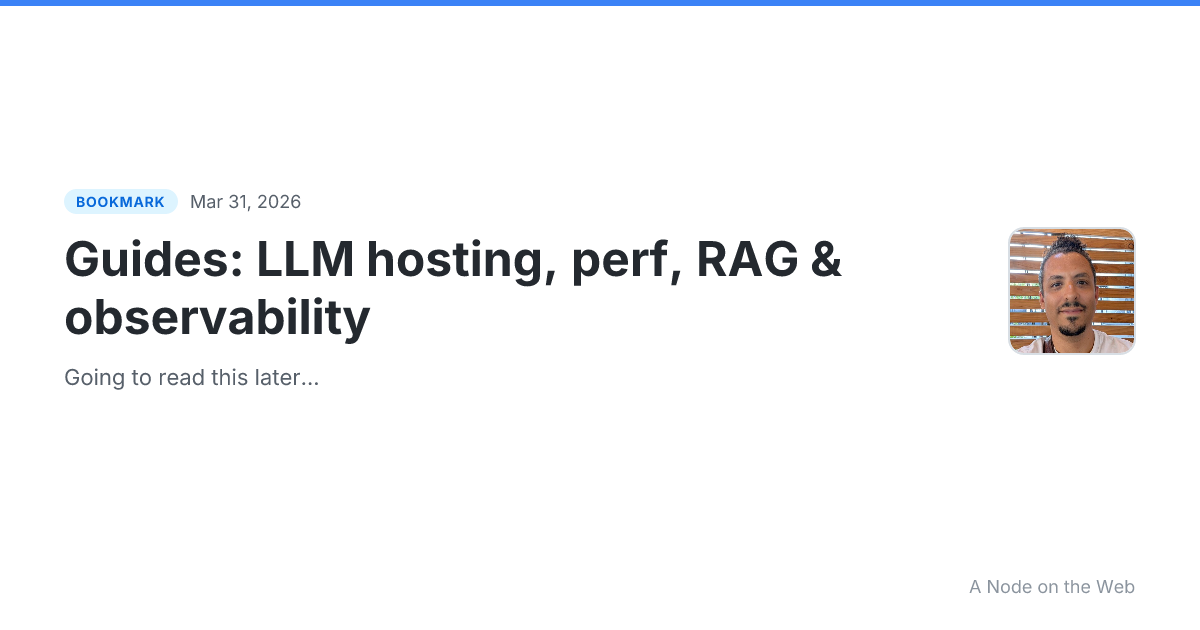 Guides: LLM hosting, perf, RAG & observability