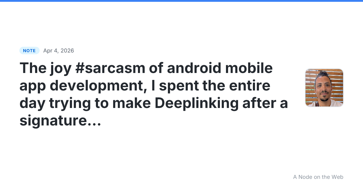 The joy #sarcasm of android mobile app development, I spent...