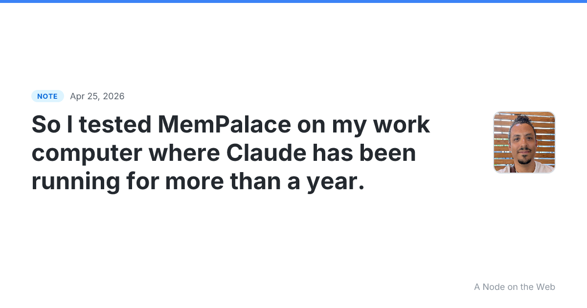 So I tested MemPalace on my work computer where Claude has b...