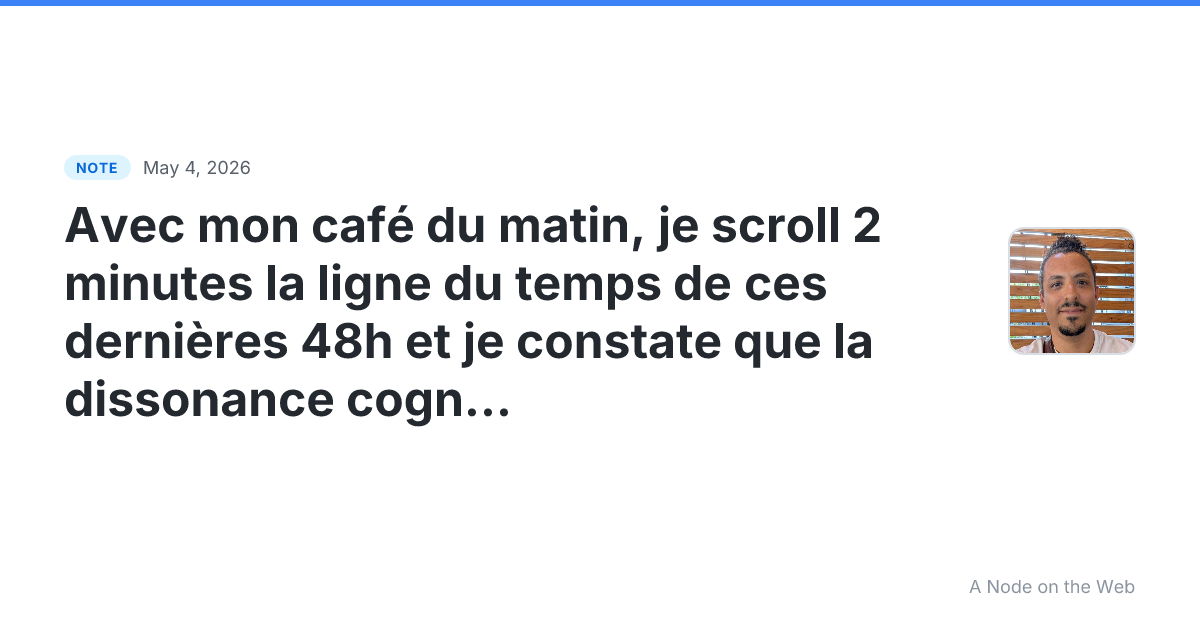 Avec mon café du matin, je scroll 2 minutes la ligne du temp...