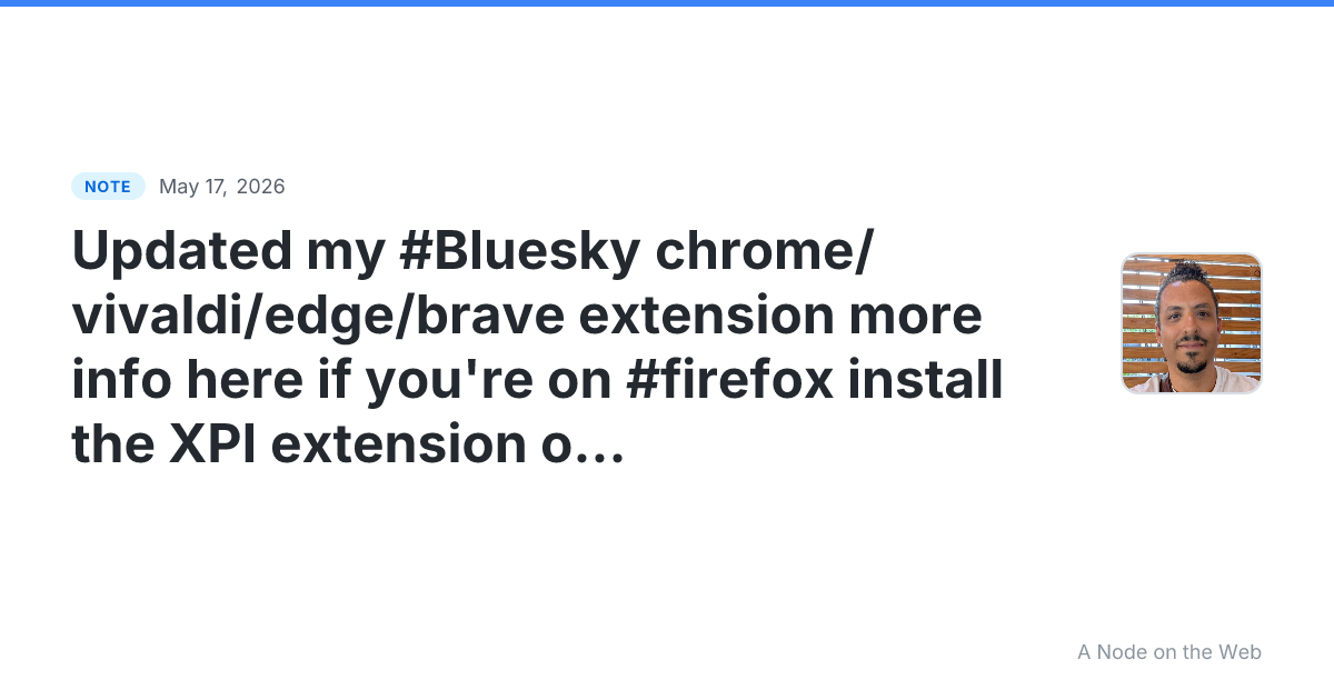 Updated my #Bluesky chrome/vivaldi/edge/brave extension more...