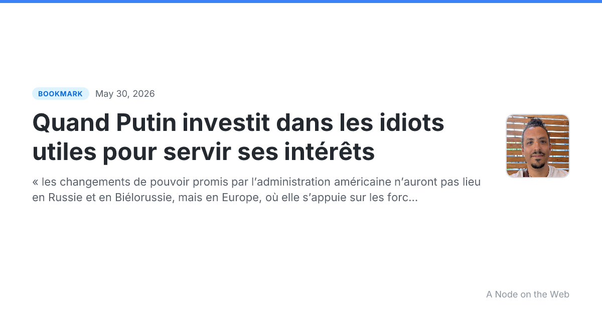 Quand Putin investit dans les idiots utiles pour servir ses intérêts