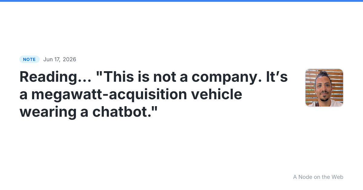 Reading… “This is not a company. It’s a megawatt-acquisition...