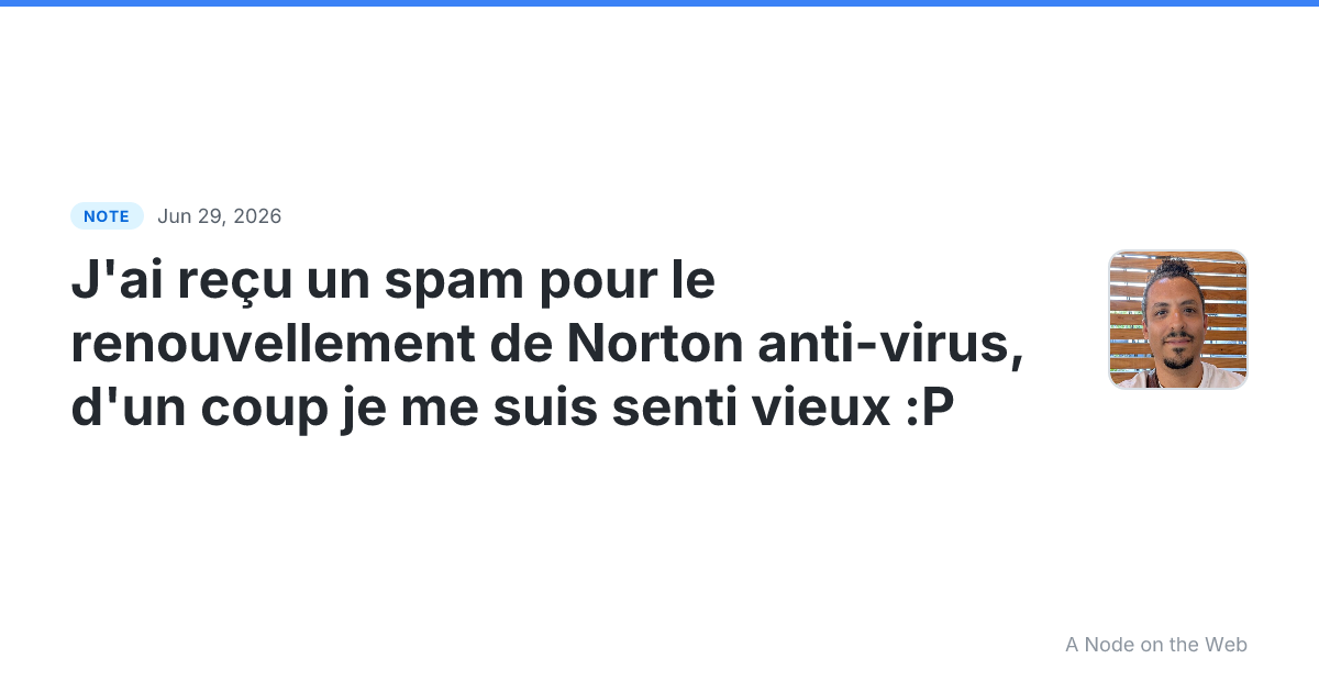 J’ai reçu un spam pour le renouvellement de Norton anti-viru...