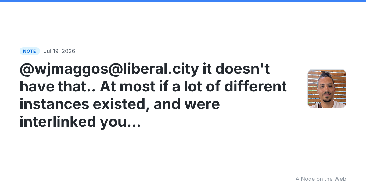 @wjmaggos@liberal.city it doesn’t have that… At most if a lo...