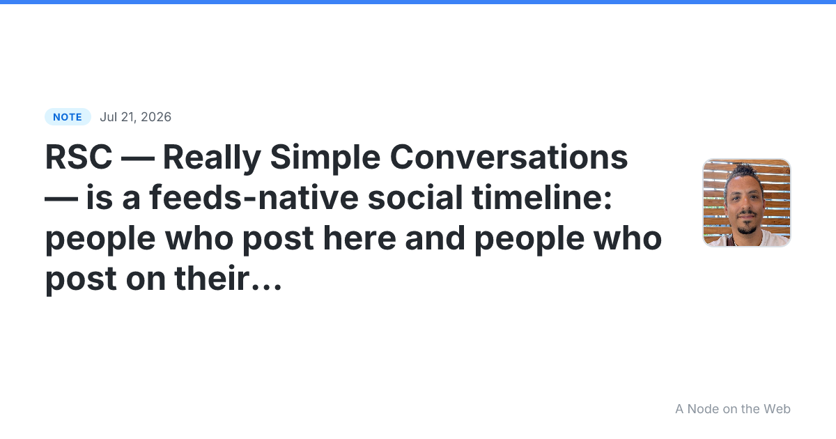 RSC — Really Simple Conversations — is a feeds-native social...