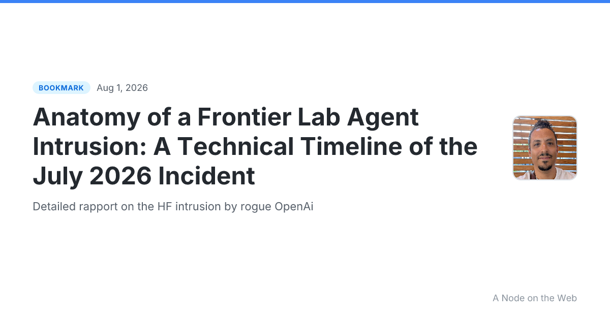 Anatomy of a Frontier Lab Agent Intrusion: A Technical Timeline of the July 2026 Incident