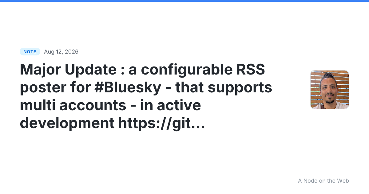 Major Update : a configurable RSS poster for #Bluesky - that...