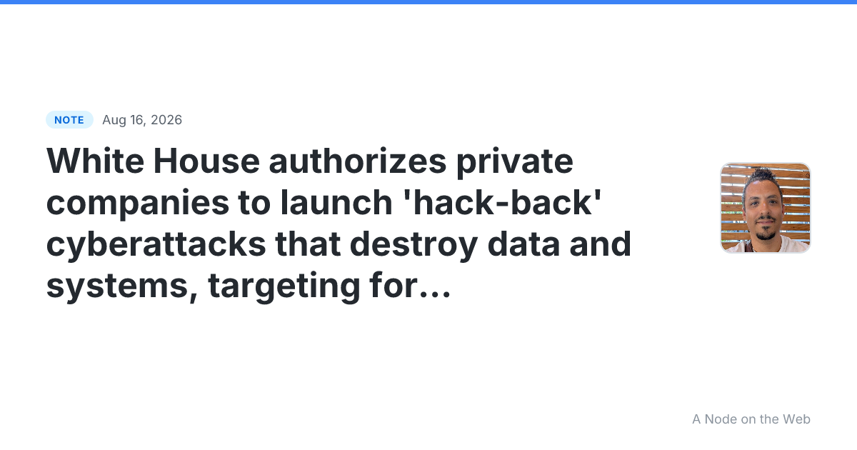 White House authorizes private companies to launch ‘hack-bac...