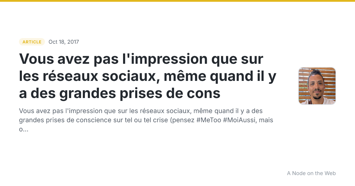 Vous avez pas l'impression que sur les réseaux sociaux, même quand il y a des grandes prises de cons