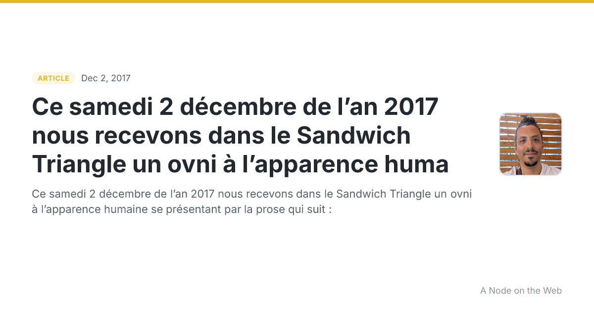 Ce samedi 2 décembre de l’an 2017 nous recevons dans le Sandwich Triangle un ovni à l’apparence huma