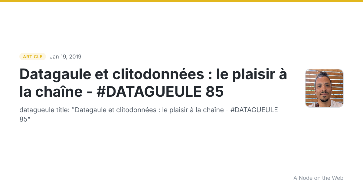 Datagaule et clitodonnées : le plaisir à la chaîne - #DATAGUEULE 85