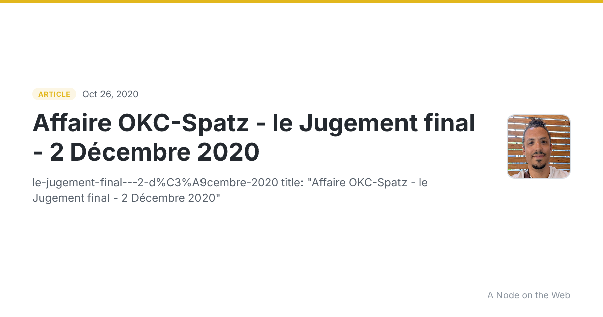 Affaire OKC-Spatz - le Jugement final - 2 Décembre 2020