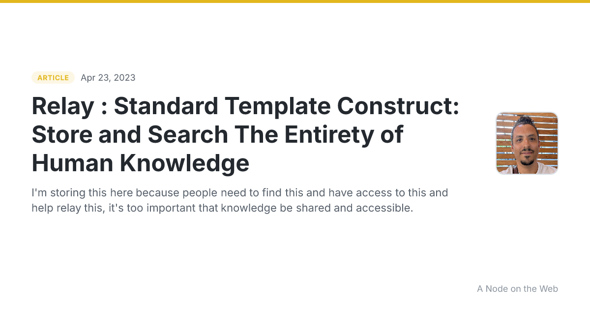 Relay : Standard Template Construct: Store and Search The Entirety of Human Knowledge