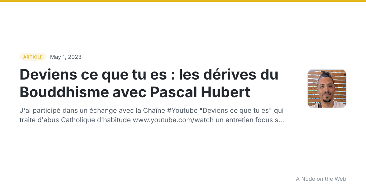 Deviens ce que tu es : les dérives du Bouddhisme avec Pascal Hubert