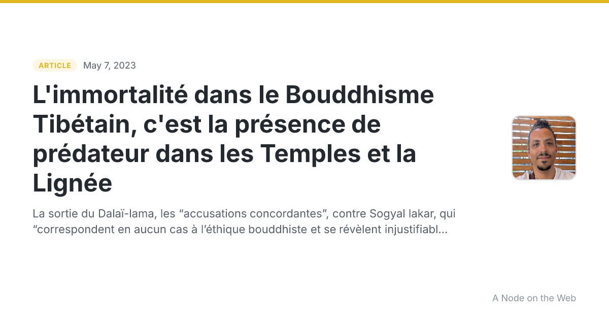 L'immortalité dans le Bouddhisme Tibétain, c'est la présence de prédateur dans les Temples et la Lignée