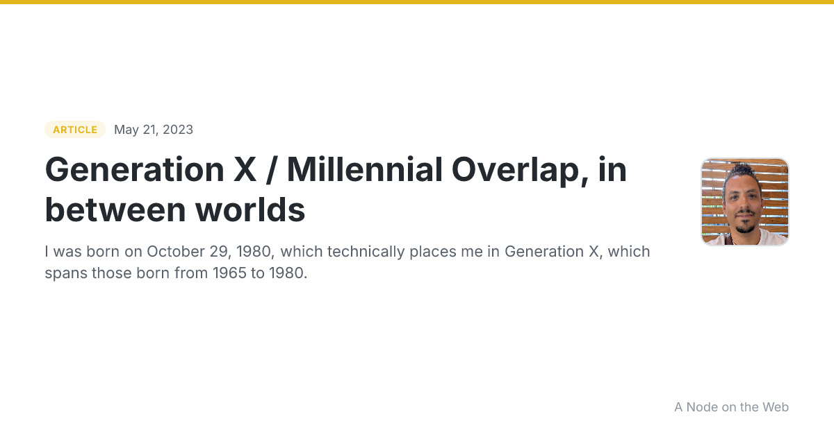 Generation X / Millennial Overlap, in between worlds
