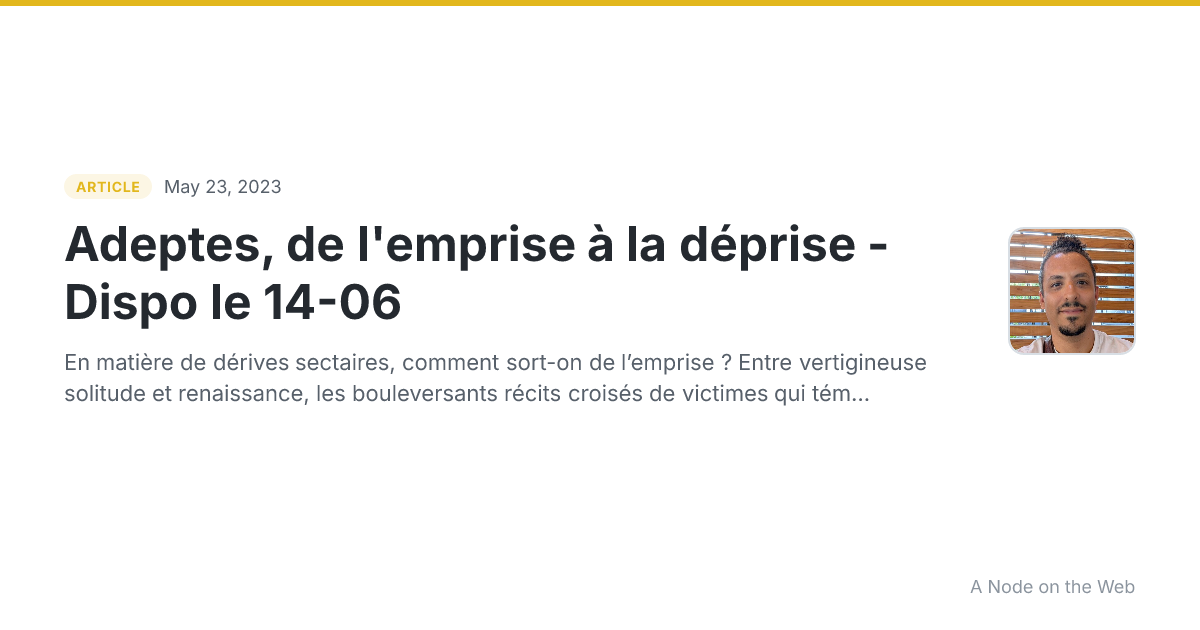 Adeptes, de l'emprise à la déprise - Dispo le 14-06