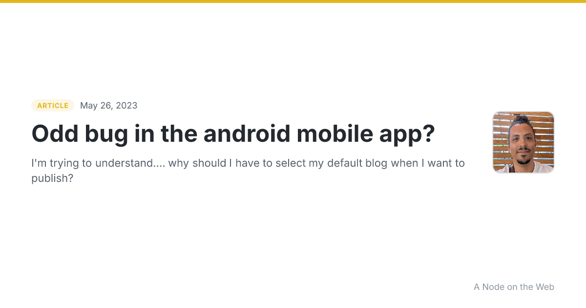 Odd bug in the android mobile app?
