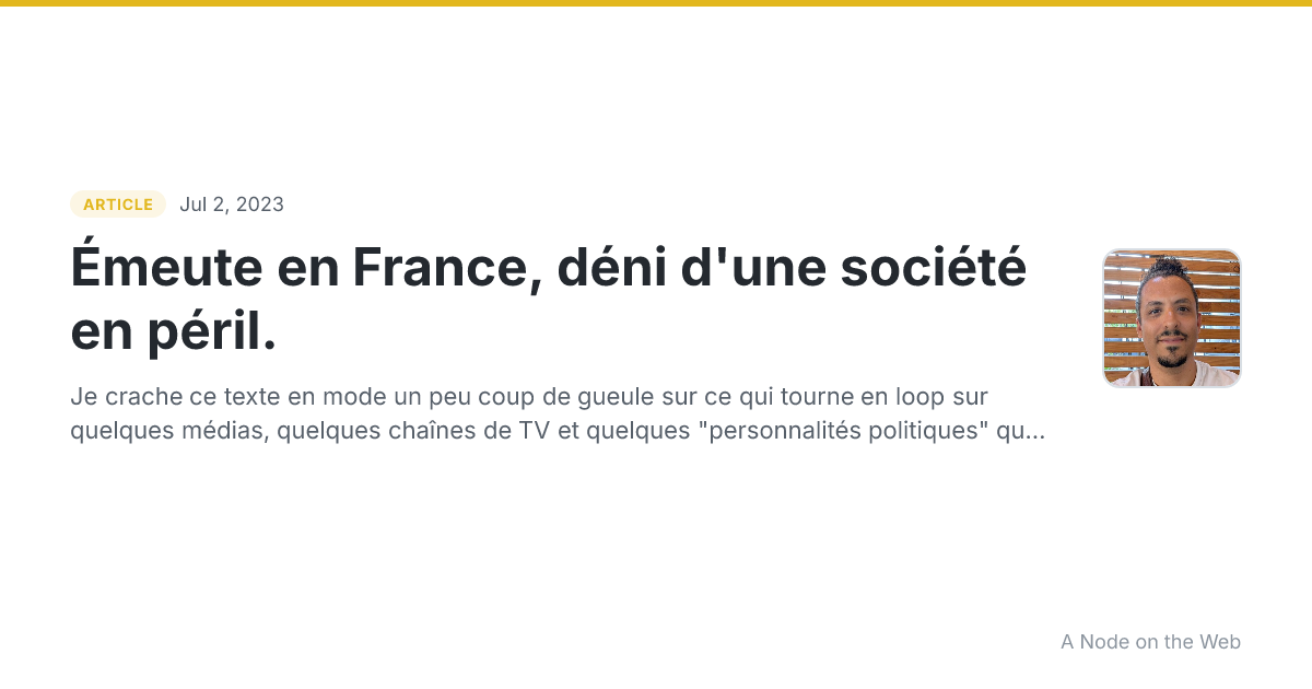 Émeute en France, déni d'une société en péril.
