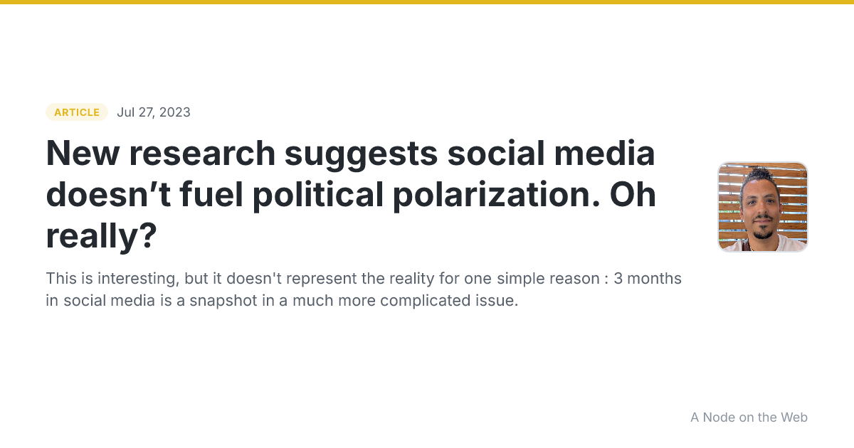 New research suggests social media doesn’t fuel political polarization. Oh really?