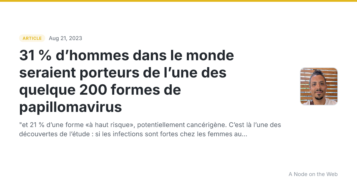 31 % d’hommes dans le monde seraient porteurs de l’une des quelque 200 formes de papillomavirus